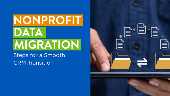 Nonprofit Data Migration: Steps for a Smooth CRM Transition