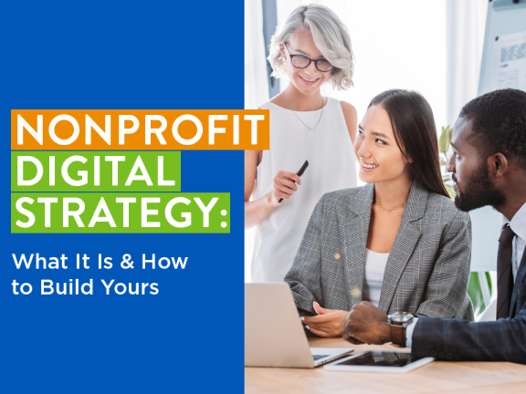 Nonprofit Digital Strategy: What It Is & How to Build Yours.