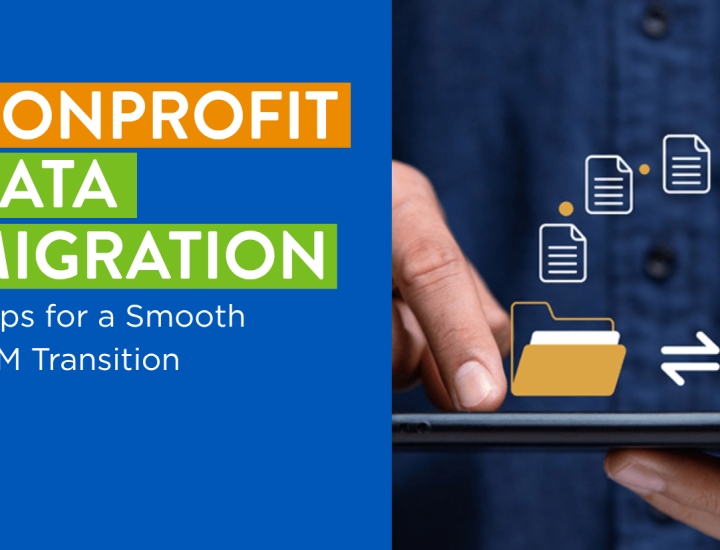 Nonprofit Data Migration: Steps for a Smooth CRM Transition